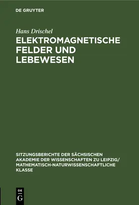 Drischel |  Elektromagnetische Felder und Lebewesen | eBook | Sack Fachmedien