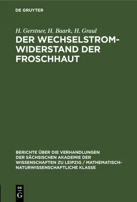 Gerstner / Baark / Graul |  Der Wechselstromwiderstand der Froschhaut | eBook | Sack Fachmedien