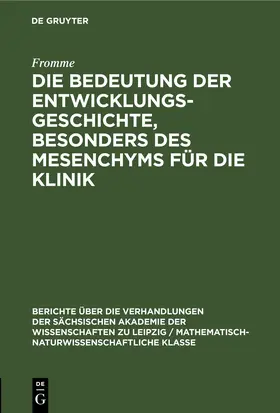 Fromme |  Die Bedeutung der Entwicklungsgeschichte, besonders des Mesenchyms für die Klinik | eBook | Sack Fachmedien