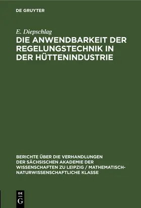 Diepschlag |  Die Anwendbarkeit der Regelungstechnik in der Hüttenindustrie | eBook | Sack Fachmedien