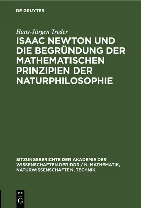 Treder |  Isaac Newton und die Begründung der mathematischen Prinzipien der Naturphilosophie | eBook | Sack Fachmedien