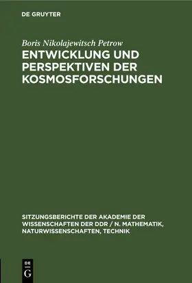 Nikolajewitsch Petrow |  Entwicklung und Perspektiven der Kosmosforschungen | eBook | Sack Fachmedien