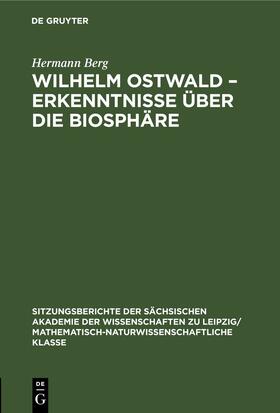 Berg | Wilhelm Ostwald ¿ Erkenntnisse über die Biosphäre | Buch | 978-3-11-250317-1 | sack.de