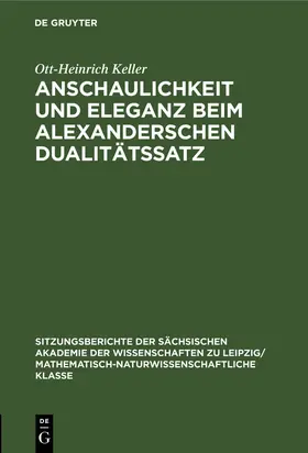 Keller | Anschaulichkeit und Eleganz beim Alexanderschen Dualitätssatz | Buch | 978-3-11-250321-8 | www.sack.de