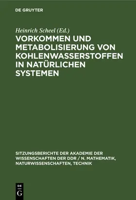 Scheel |  Vorkommen und Metabolisierung von Kohlenwasserstoffen in natürlichen Systemen | Buch |  Sack Fachmedien