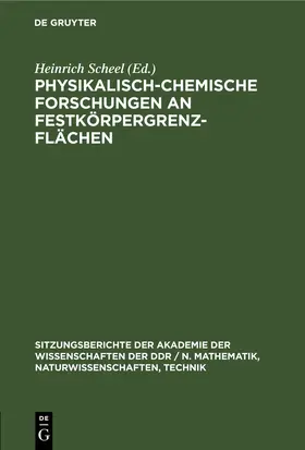 Scheel | Physikalisch-chemische Forschungen an Festkörpergrenzflächen | E-Book | www.sack.de