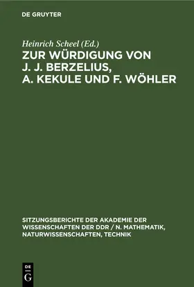 Scheel |  Zur Würdigung von J. J. Berzelius, A. Kekule und F. Wöhler | eBook | Sack Fachmedien