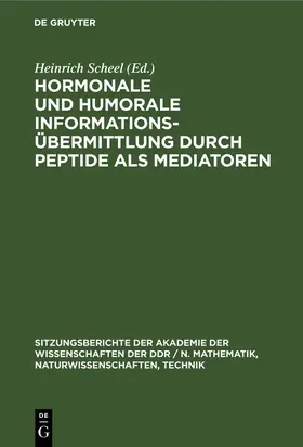 Scheel |  Hormonale und humorale Informationsübermittlung durch Peptide als Mediatoren | Buch |  Sack Fachmedien