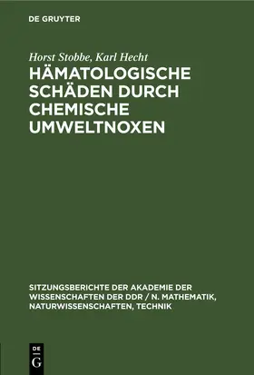 Stobbe / Hecht |  Hämatologische Schäden durch chemische Umweltnoxen | Buch |  Sack Fachmedien