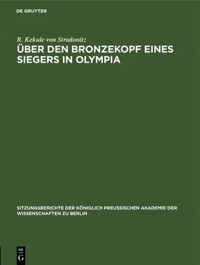 Kekule von Stradonitz |  Über den Bronzekopf eines Siegers in Olympia | Buch |  Sack Fachmedien