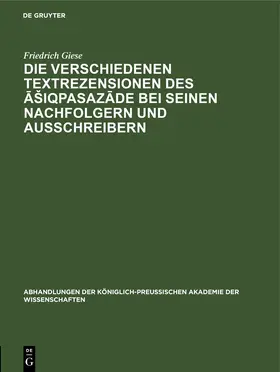 Giese |  Die Verschiedenen Textrezensionen des Ašiqpasazade bei seinen Nachfolgern und Ausschreibern | eBook | Sack Fachmedien