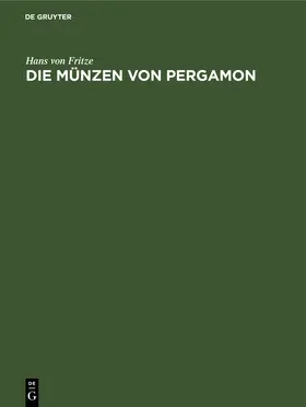 Fritze |  Die Münzen von Pergamon | eBook | Sack Fachmedien