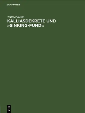 Kolbe |  Kalliasdekrete und 'Sinking-Fund' | Buch |  Sack Fachmedien
