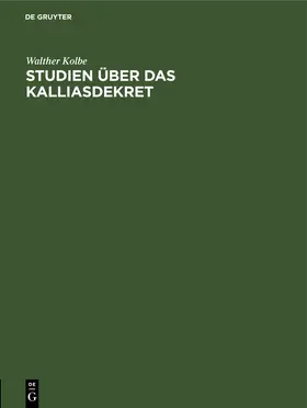 Kolbe |  Studien über das Kalliasdekret | eBook | Sack Fachmedien