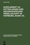  Supplement zu Mitteilungen der Geographischen Gesellschaft in Hamburg, Band XX. | Buch |  Sack Fachmedien