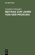Schneider |  Beitrag zur Lehre von der Prokura | eBook | Sack Fachmedien