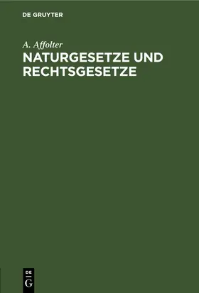 Affolter | Naturgesetze und Rechtsgesetze | E-Book | www.sack.de