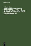 Greve |  Seeschiffahrts-Subventionen der Gegenwart | eBook | Sack Fachmedien