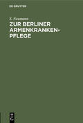Neumann |  Zur Berliner Armenkrankenpflege | Buch |  Sack Fachmedien