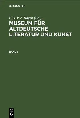 Hagen / Docen / Büsching |  Museum für altdeutsche Literatur und Kunst. Band 1 | eBook | Sack Fachmedien