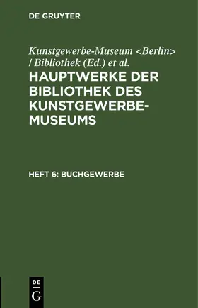 Kunstgewerbe-Museum &lt / Berlin&gt /  / Bibliothek |  Buchgewerbe | eBook | Sack Fachmedien
