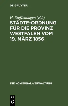 Steffenhagen |  Städte-Ordnung für die Provinz Westfalen vom 19. März 1856 | eBook | Sack Fachmedien