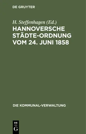 Steffenhagen |  Hannoversche Städte-Ordnung vom 24. Juni 1858 | Buch |  Sack Fachmedien