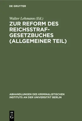 Lehmann |  Zur Reform des Reichsstrafgesetzbuches (Allgemeiner Teil) | Buch |  Sack Fachmedien