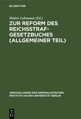 Lehmann |  Zur Reform des Reichsstrafgesetzbuches (Allgemeiner Teil) | eBook | Sack Fachmedien
