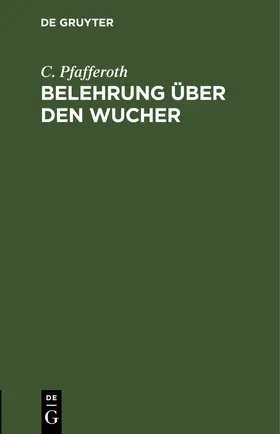 Pfafferoth |  Belehrung über den Wucher | eBook | Sack Fachmedien