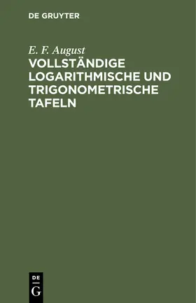 August |  Vollständige logarithmische und trigonometrische TAFELN | Buch |  Sack Fachmedien