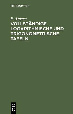 August | Vollständige logarithmische und trigonometrische TAFELN | E-Book | sack.de