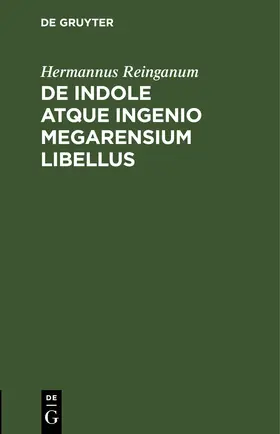 Reinganum |  De indole atque ingenio Megarensium libellus | eBook | Sack Fachmedien
