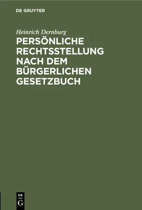 Dernburg | Persönliche Rechtsstellung nach dem Bürgerlichen Gesetzbuch | Buch | 978-3-11-251349-1 | www.sack.de