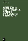 Dernburg |  Persönliche Rechtsstellung nach dem Bürgerlichen Gesetzbuch | Buch |  Sack Fachmedien