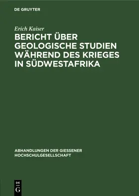 Kaiser |  Bericht über geologische Studien während des Krieges in Südwestafrika | Buch |  Sack Fachmedien
