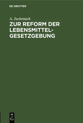 Juckenack |  Zur Reform der Lebensmittelgesetzgebung | eBook | Sack Fachmedien