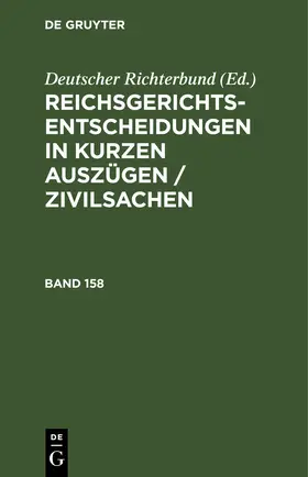 [unknown] |  Reichsgerichts-Entscheidungen in kurzen Auszügen / Zivilsachen. Band 158 | eBook | Sack Fachmedien