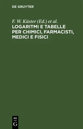Scaletta / Küster / Thiel |  Logaritmi e tabelle per chimici, farmacisti, medici e fisici | Buch |  Sack Fachmedien