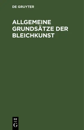  Allgemeine Grundsätze der Bleichkunst | eBook | Sack Fachmedien