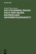 Wassermann |  Die Steuererklärung nach dem neuen bayerischen Gewerbsteuergesetz | Buch |  Sack Fachmedien