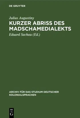Augustiny / Sachau |  Kurzer Abriß des Madschamedialekts | Buch |  Sack Fachmedien