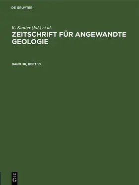 Kauter / Tischendorf / Stammberger | Zeitschrift für Angewandte Geologie. Band 36, Heft 10 | Buch | 978-3-11-251773-4 | www.sack.de