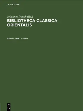 Irmsch | Bibliotheca Classica Orientalis, Band 5, Heft 5, Bibliotheca Classica Orientalis (1960) | Buch | 978-3-11-251839-7 | www.sack.de