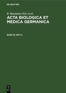 Baumann / Dutz / Graffi |  Acta Biologica et Medica Germanica. Band 18, Heft 5 | Buch |  Sack Fachmedien