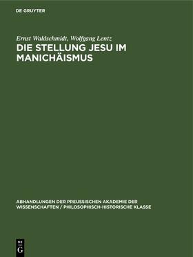 Lentz / Waldschmidt | Die Stellung Jesu im Manichäismus | Buch | 978-3-11-252205-9 | sack.de