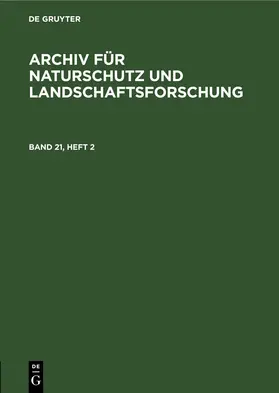  Archiv für Naturschutz und Landschaftsforschung. Band 21, Heft 2 | eBook | Sack Fachmedien