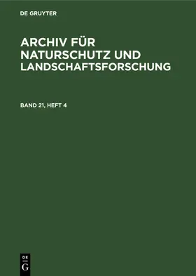 Degruyter |  Archiv für Naturschutz und Landschaftsforschung. Band 21, Heft 4 | Buch |  Sack Fachmedien