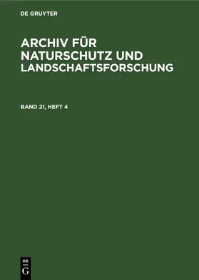  Archiv für Naturschutz und Landschaftsforschung. Band 21, Heft 4 | eBook | Sack Fachmedien