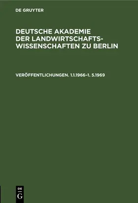  Deutsche Akademie der Landwirtschaftswissenschaften zu Berlin. Veröffentlichungen 1.1.1966–1.5.1969 | eBook | Sack Fachmedien